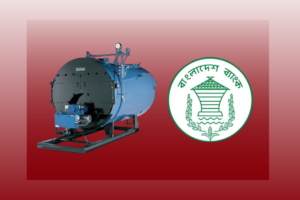 বয়লার আমদানিতে প্রধান পরিদর্শকের পূর্বানুমোদন বাধ্যতামূলক করল বাংলাদেশ ব্যাংক